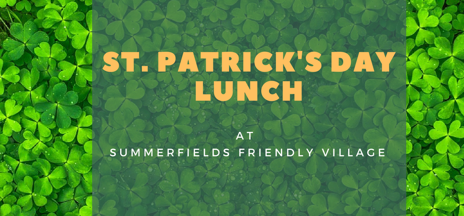 St. Patrick's Day Lunch at Summerfields Friendly Village