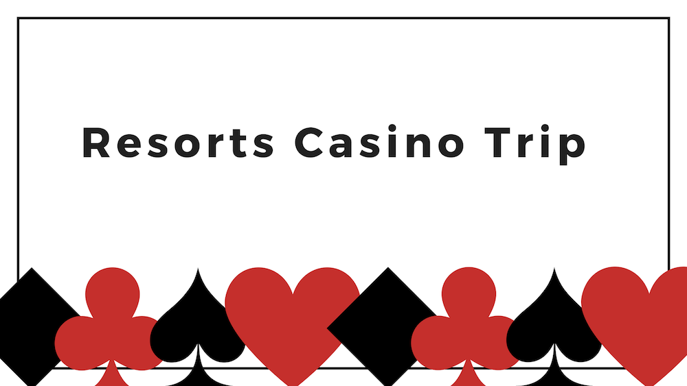 Road Trip to Atlantic City Resorts Casino